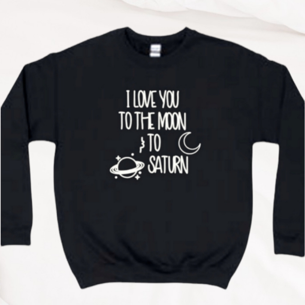 To the Moon and Saturn Taylor Swift Quote Sweatshirt